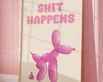 Arte de pared imprimible divertido "Shit Happens", impresión preppy de moda, póster de perro con globo rosa, impresión de cita divertida, estética femenina, decoración de apartamentos