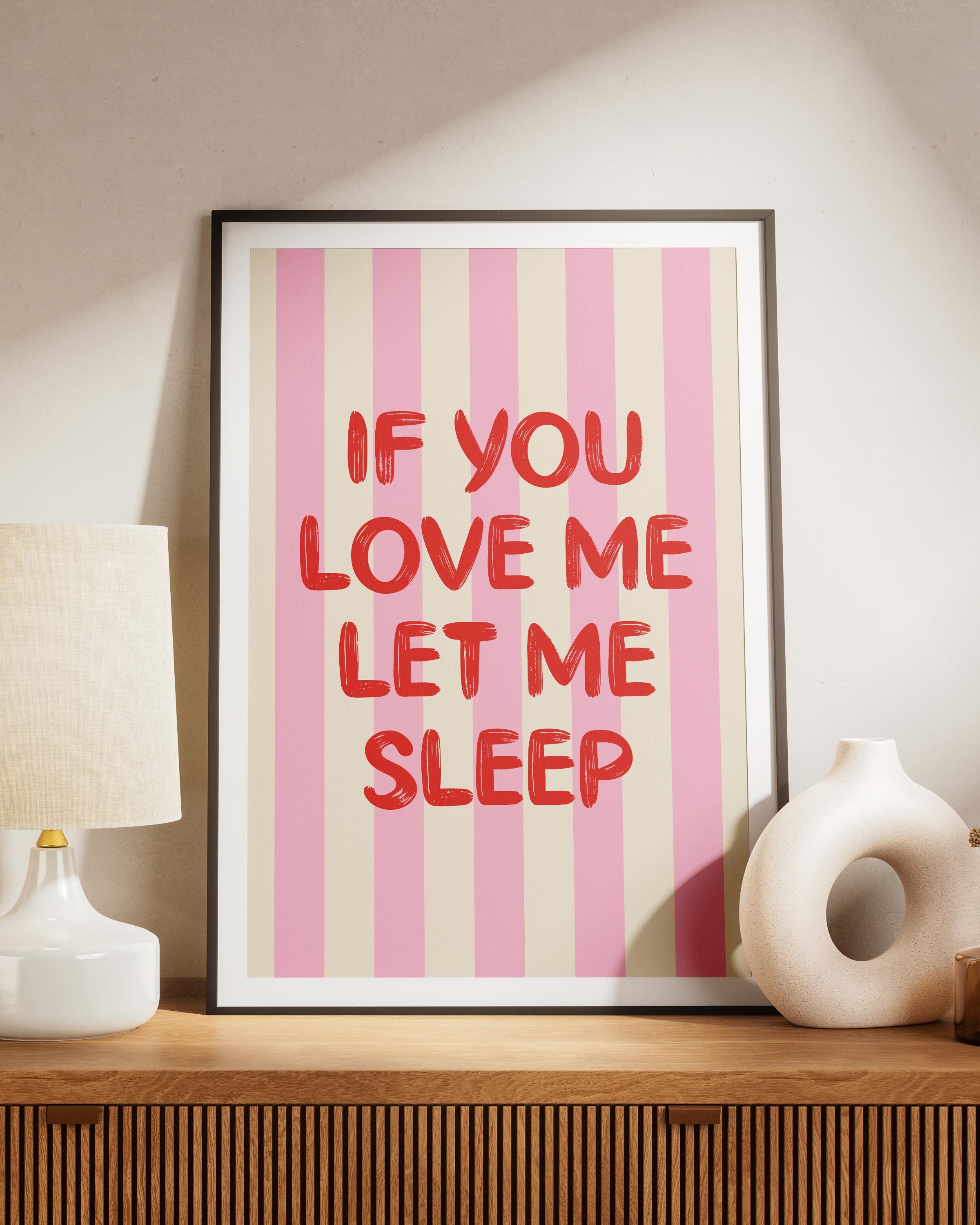 If You Love Me Let Me Sleep Printable Wall Art, Above Bed Art, Preppy ...