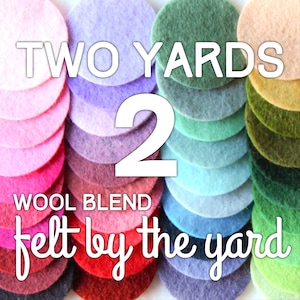 Felt by the Yard | Two (2) Yards of Wool Blend Felt | DIY