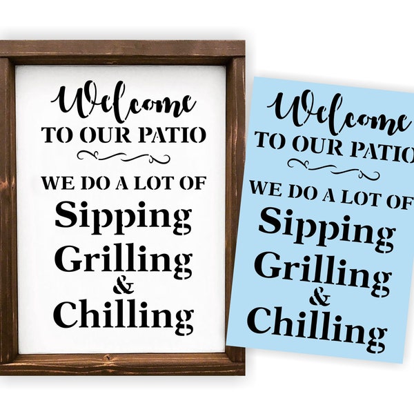 Welcome to our Patio Stencil, Reusable, Paint Your Own Wood Sign, We Do A Lot Of Sipping, Grilling & Chilling