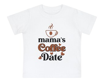 Mama's Coffee Date Baby T-Shirt, 100% Cotton Toddler Tee