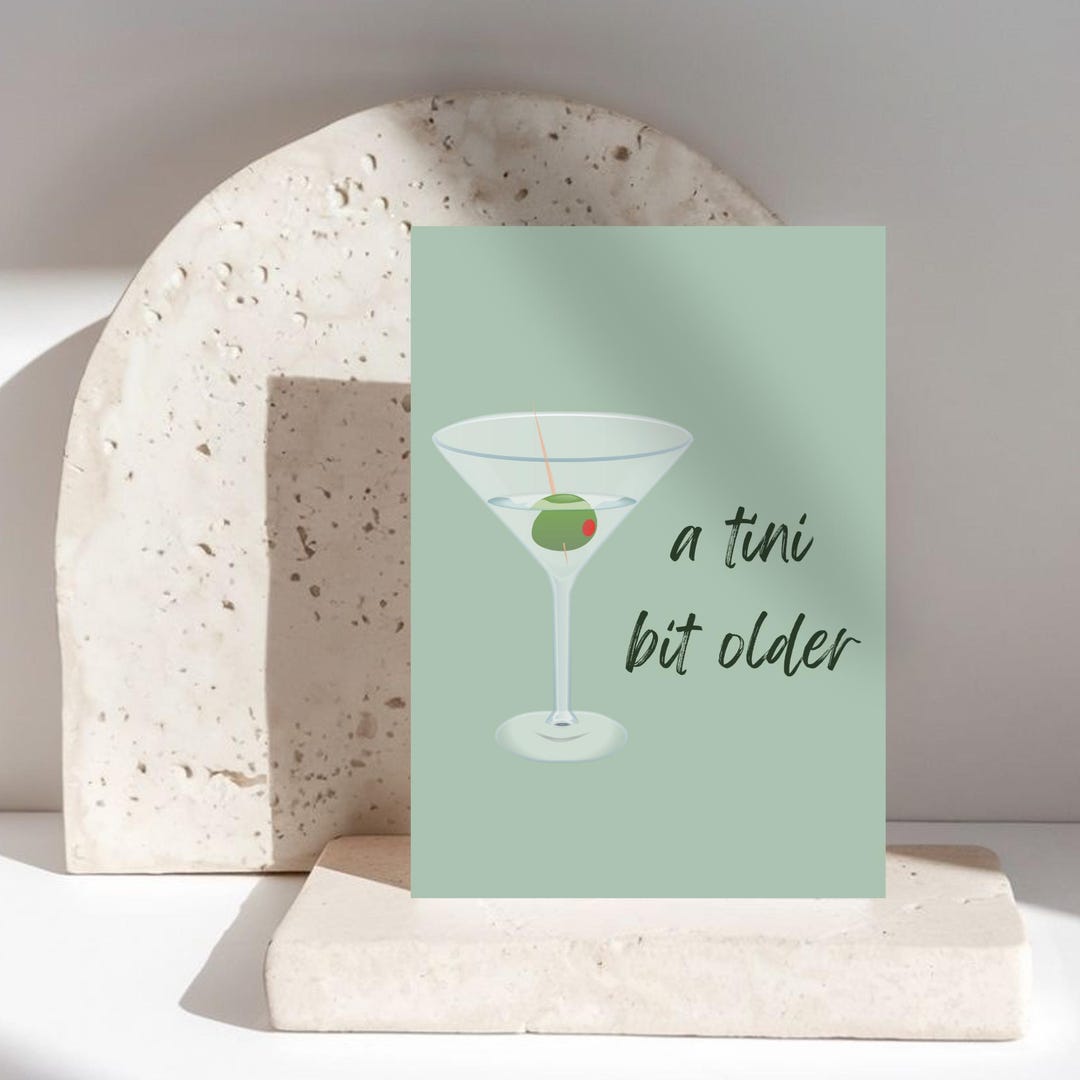 Martini Birthday Card, Cute Birthday Card, Tini Bit Older Birthday Card ...
