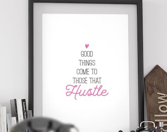 Hustle art print, Motivation art print, Positivity wall art, Work wall art, Girl Power gift, New job gift, New business gift