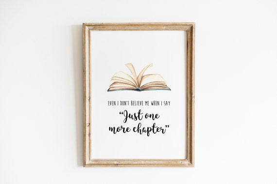 Just one more chapter print, Book lover decor, Book lover wall art, Book lover gift, Bookworm gift, reading corner decor, reading nook decor