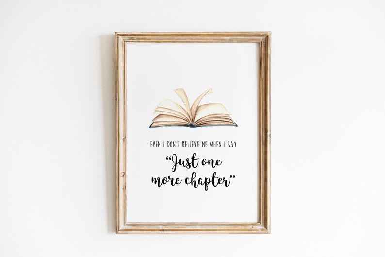 Just one more chapter print, Book lover decor, Book lover wall art, Book lover gift, Bookworm gift, reading corner decor, reading nook decor image 1