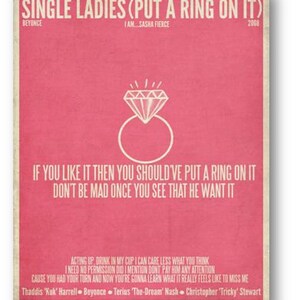 May include: A pink poster with the title "Single Ladies (Put a Ring On It)" by Beyonce. The poster features a diamond ring and lyrics from the song.
