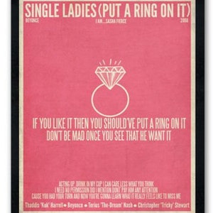 May include: A pink poster with white text that reads "Single Ladies (Put a Ring On It)" by Beyonce. The poster also includes the lyrics "If you like it then you should've put a ring on it. Don't be mad once you see that he want it."