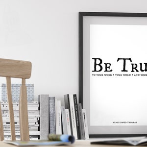 Be True Henry David Thoreau art print, inspirational wall art, motivational art print, office art print, gift for him, work gift