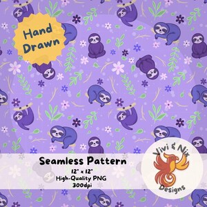 May include: A seamless pattern featuring purple sloths hanging from branches with pink and white flowers on a light purple background. The text "Hand Drawn" and "Seamless Pattern" are included in the design. The text "12" x 12" High-Quality PNG 300dpi" is also included in the design. The design includes a logo with the text "Vivi & Nit Designs".