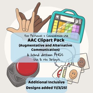 May include: An illustration of an AAC Clipart Pack with a teal communication device, a red button, and tags with smiley faces. The image includes the text "AAC Clipart Pack" and "Additional Inclusive Designs added 11/3/25!"
