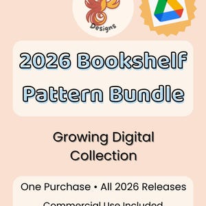 Könnte beinhalten: Eine digitale Produktgrafik mit hellpfirsichfarbenem Hintergrund und dem Text 2026 Bookshelf Pattern Bundle, Growing Digital Collection, One Purchase • All 2026 Releases und Commercial Use Included. Enthält ein Phönix-Logo und ein Google Drive-Symbol.