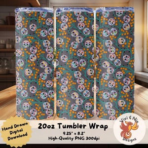 May include: A 20oz tumbler wrap featuring a repeating pattern of colorful sugar skulls and orange berries on a gray background. The design includes teal vines. The wrap measures 9.25" x 8.2" and is a high-quality PNG file.
