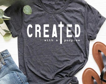 Created with A Purpose Shirt, Christian Women's Tee