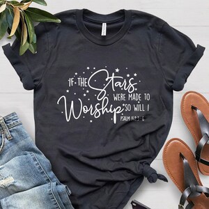 If the Stars Were Made to Worship Christian T-Shirt, Worship Shirt, Christian Tee, Scripture Shirts for Women