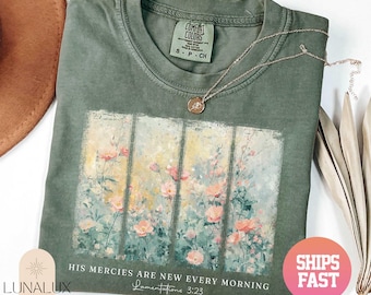 Comfort Colors® Christian Shirt His Mercies Are New Every Morning Bible Verse Shirt Religious Women Gift Floral Jesus Shirt,Faith Christian
