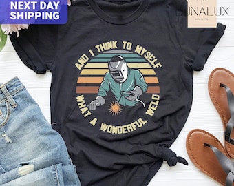 Funny Welding T-Shirt, Wonderful Weld Tee, Welder Birthday Gift