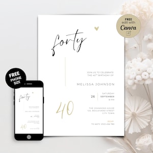 May include: A white invitation card with the word "forty" in elegant black script. The invitation includes details for a 40th birthday celebration, with a matching phone-sized version. The design includes a gold heart and the text "Free edit with Canva."