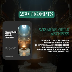 May include: A promotional image for a writing prompt collection. The image features the text "250 PROMPTS" in a green banner. The text "Wizards' Guild Archives" is displayed with the text "250 original writing prompts" below it. A picture of a library is in the center.