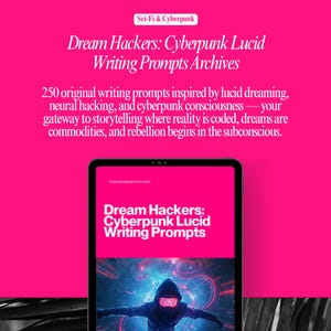 Könnte beinhalten: Ein leuchtend rosa Grafik mit dem Text "Sci-Fi & Cyberpunk" und "Dream Hackers: Cyberpunk Lucid Writing Prompts Archives." Das Bild enthält ein Tablet, das den Titel und eine futuristische Illustration anzeigt. Der Text "250 original writing prompts" ist ebenfalls enthalten.