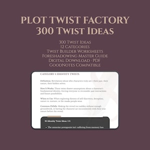 May include: A digital download titled "PLOT TWIST FACTORY 300 TWIST IDEAS." The cover features text in a dark brown font on a light brown background. The product includes twist builder worksheets and a foreshadowing master guide.