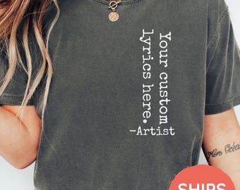 Comfort Colors® Custom Lyrics Shirt, Custom Song Shirt, Artist Name Shirt, Favorite Song Tee, Personalized Song Shirt, Song Lyrics T-shirt