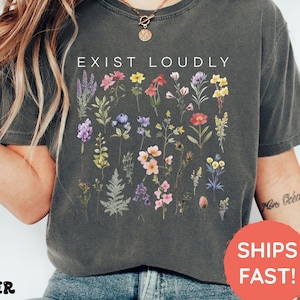 Comfort Colors® Exist Loudly Shirt, Feminism Shirt, Inspirational Shirt, Feminist Shirt, Women Empowerment Shirt, Shirt for Women