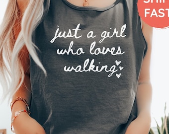 Just a Girl Who Loves Walking Shirt | Hiking Tank Top & T-Shirt, Hiker Gift