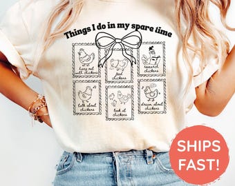 Comfort Colors® Funny Chicken Shirt, Chicken Girl Shirt, Things I Do In My Spare Time Shirt, Gift For Farmer Him For Her, Chicken Tee,Farmer