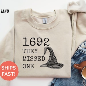 1692 They Missed One Sweatshirt, Salem Witch Shirt, Witch Sweatshirt, Halloween Gift Sweatshirt, Salem 1692 Shirt, Witch Trials 1692 Hoodie