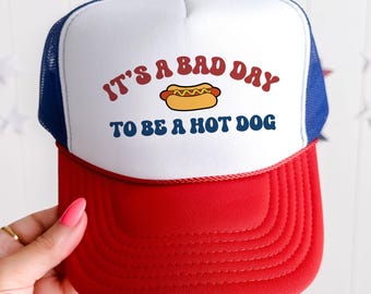 It's A Bad Day To Be a Hot Dog Hat, USA 4th of July Hat, Independence Day Trucker Cap, American Freedom Trucker Hat, Hotdog Lovers Cap