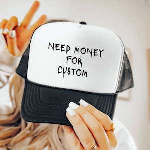 Need Money For Custom Hat, Car Lover Hat, Need Money For Trucker Cap, Trendy Funny Hat, Meme Cap, Gift For Men Women, Car Enthusiast Gifts