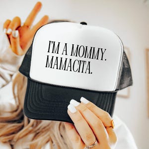 I&#39;m a Mommy Mamacita Hat, Mama Cap, Mom Trucker Hat, Island Hat, Funny Reality TV Quote Hat, Mamacita Hat, Trendy Gift For Mom