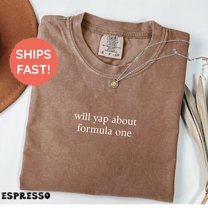 Will Yap About Formula One T-Shirt, Formula 1 Shirt, F1 Shirt, Formula One Gift, Funny Formula 1 Racing Outfit, F1 Fan Lover Tee, F1 Merch