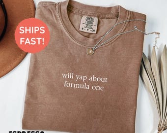 Will Yap About Formula One T-Shirt, Formula 1 Shirt, F1 Shirt, Formula One Gift, Funny Formula 1 Racing Outfit, F1 Fan Lover Tee, F1 Merch