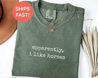 Comfort Colors® Apparently I like Horses Shirt, Horseback Riding Shirt, Horse Lover Gift, Country Girl, Equestrian Shirt,Horse Trainer