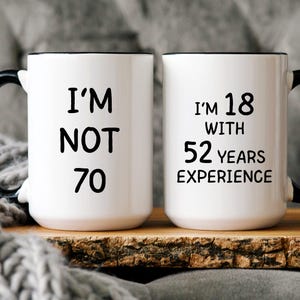 70th Birthday Mug, Funny 70th Birthday Gift, Funny Gift for, 70 year old, 70th Birthday Gift, 70th Birthday Coffee Mug, 11oz 15oz Mug