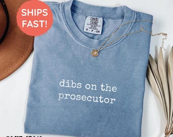 Comfort Colors® Dibs On The Prosecutor Shirt, Lawyer Wife ΤShirt, Prosecutor Gift, Attorney Wife Τ-Shirt, Law School Graduation Gift