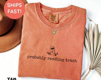 Comfort Colors Probably Reading Trash Racoon T-shirt, Book Lover Gift, Bookish Unisex Shirt, Reader Funny Meme TShirt