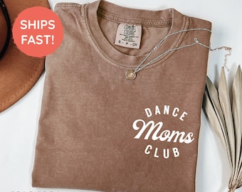Comfort Colors® Dance Moms Club Shirt, lustiges Tanz Mama Tshirt, Ballett Mutter Geschenk, Tanz Mama Shirt, Tanz Schule T-Shirt, Geschenk für Tanz Mama