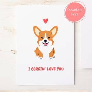 Carte de Saint-Valentin Corgi imprimable PDF - Carte corgi "I corgin' love you" - Carte de vœux à imprimer