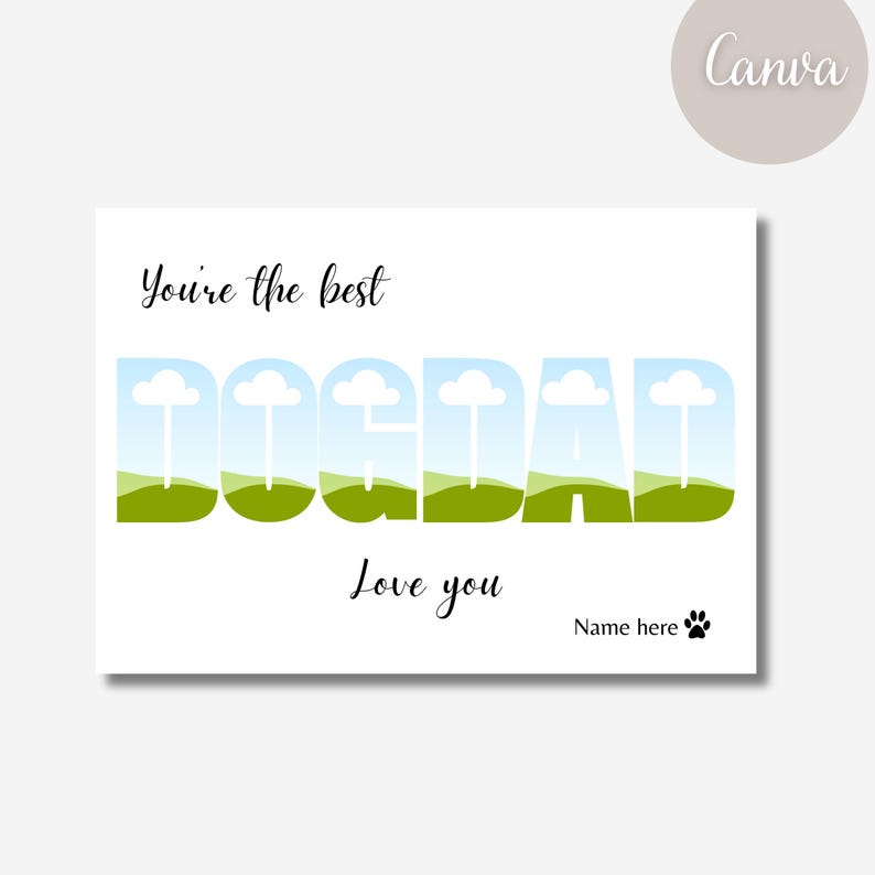 Puede incluir: Una tarjeta blanca con el texto "You're the best Dog Dad" en letras verdes y azules con nubes y hierba. El texto "Love you" y "Name here" tambi&eacute;n est&aacute;n en la tarjeta.