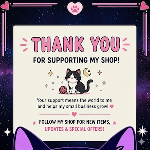 May include: A digital graphic with a pink and purple theme. The text reads "THANK YOU FOR SUPPORTING MY SHOP!" with a black and white cat illustration. Additional text encourages followers to follow the shop for new items and special offers.