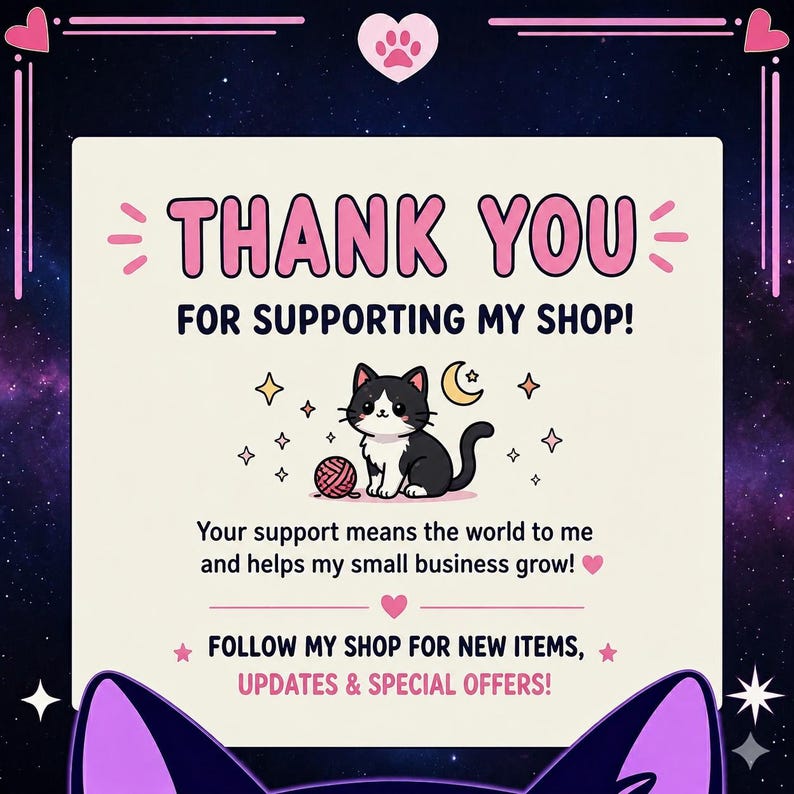 May include: A digital graphic with a pink and purple theme. The text reads "THANK YOU FOR SUPPORTING MY SHOP!" with a black and white cat illustration. Additional text encourages followers to follow the shop for new items and special offers.