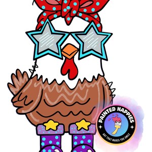 May include: A whimsical cartoon chicken wearing star-shaped sunglasses, a red polka-dot headband, and purple polka-dot boots with yellow stars. The chicken has brown feathers and a white head. The image includes the "Painted Happies" logo.