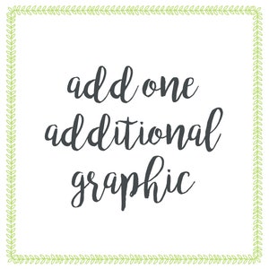 Option - Add One Additional Graphic to Print Job