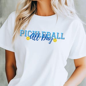 Pickleball All Day T-Shirt, Pickleball Player Shirt, Gift for Pickleball Player, Funny Pickleball T-Shirt, Gift for Her, Sport Graphic Tee