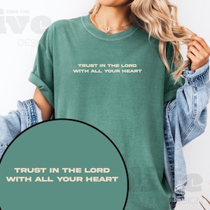 Christian Shirt &quot;Trust in the Lord with all your heart&quot; Comfort Colors Tee, Faith Shirt, Trust in the Lord Tee