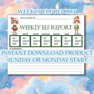 May include: A printable "Weekly Elf Report" with a watercolor background. The report includes spaces for "Nice," "Naughty," and "Both" observations, with elf illustrations. Text includes "Instant Download Product" and "Sunday or Monday Start."