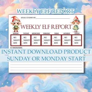 May include: A printable Weekly Elf Report with a whimsical design. The report features spaces to mark 'Nice' or 'Naughty' for each day of the week, with elf illustrations. Text includes 'Instant Download Product' and 'Sunday or Monday Start'.