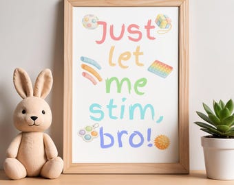 Autism Wall Art Printable, Just Let Me Stim Bro Poster, Sensory Playroom Decor, Neurodivergent Kids Room Print, Fidget Toy Wall Art